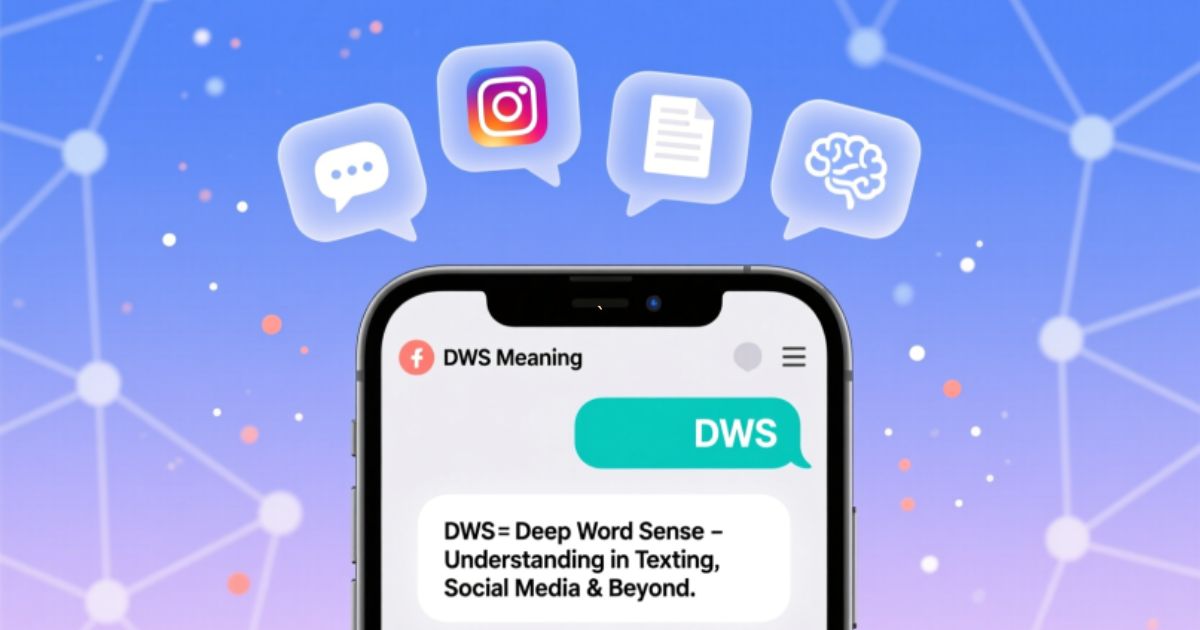 DWS Meaning: Understanding in Texting, Social Media & more.