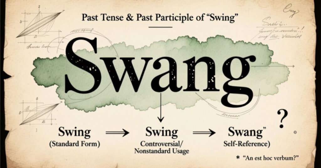 Is Swang a Word? Swing Past Tense and Past Participle