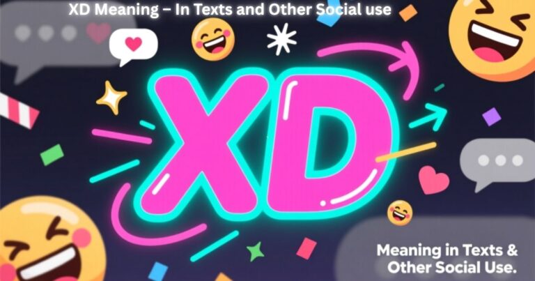 XD Meaning – In Texts and Other Social use