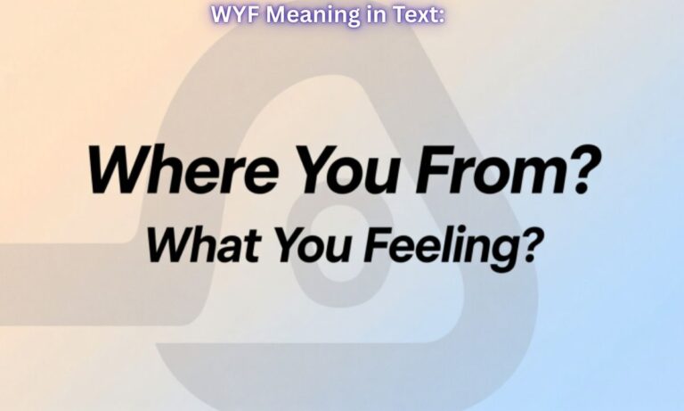 WYF Meaning in Text Where You From What You Feeling