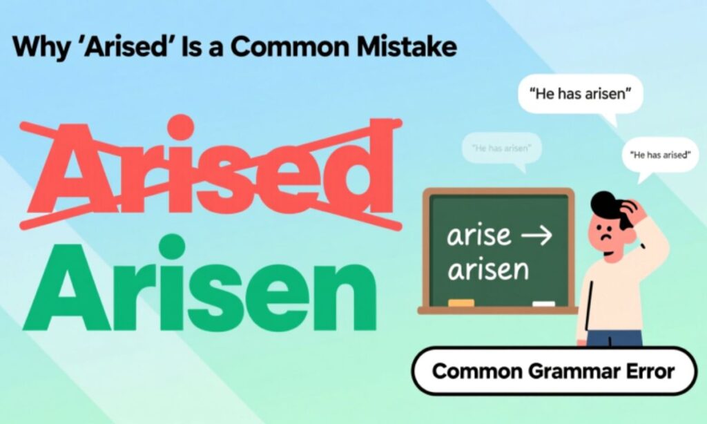 Why “Arised” is a Common Mistake